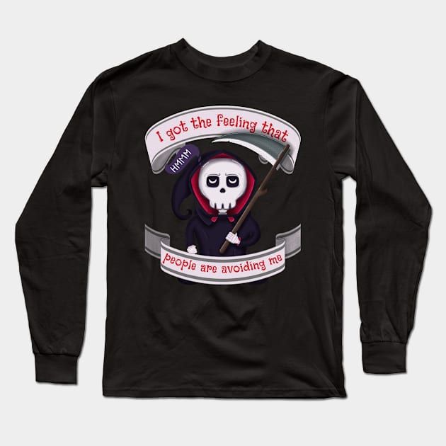 People are avoiding me Grim Reaper Long Sleeve T-Shirt by GiveMeThatPencil